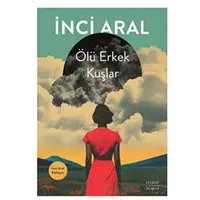 Ölü Erkek Kuşlar - İnci Aral - Everest Yayınları