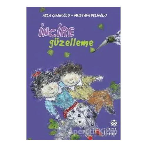 İncire Güzelleme - Ayla Çınaroğlu - Hep Kitap