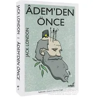 Ademden Önce - Jack London - İndigo Kitap