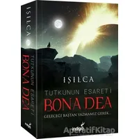 Bona Dea - Tutkunun Esareti - Işıl Parlakyıldız (Işılca) - İndigo Kitap