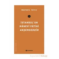 İstanbulun Manevi Fatihi Akşemseddin - Mustafa Tatcı - H Yayınları