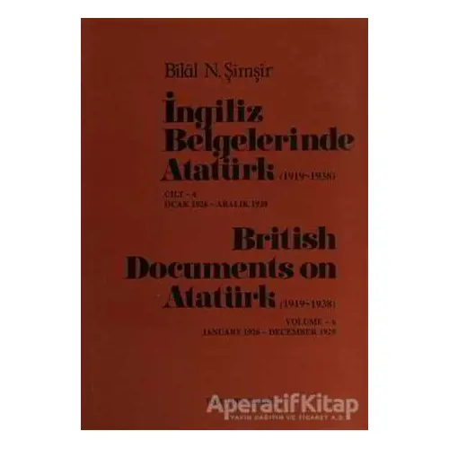 İngiliz Belgelerinde Atatürk Cilt: 6 / British Documents on Atatürk (1919 - 1938) Volume:6