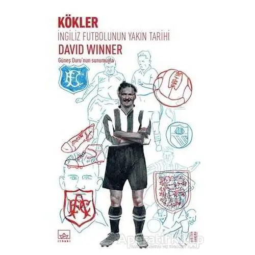 İngiliz Futbolunun Yakın Tarihi: Kökler - David Winner - İthaki Yayınları