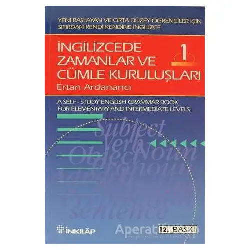 İngilizcede Zamanlar ve Cümle Kuruluşları Cilt: 1 - Ertan Ardanancı - İnkılap Kitabevi