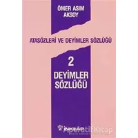 Deyimler Sözlüğü 2 - Ömer Asım Aksoy - İnkılap Kitabevi