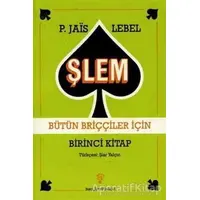 Şlem Bütün Briççiler İçin Birinci Kitap - Pierre Jais - İnkılap Kitabevi