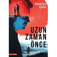 Uzun Zaman Önce - Zekeriya Çetin - İnkılap Kitabevi