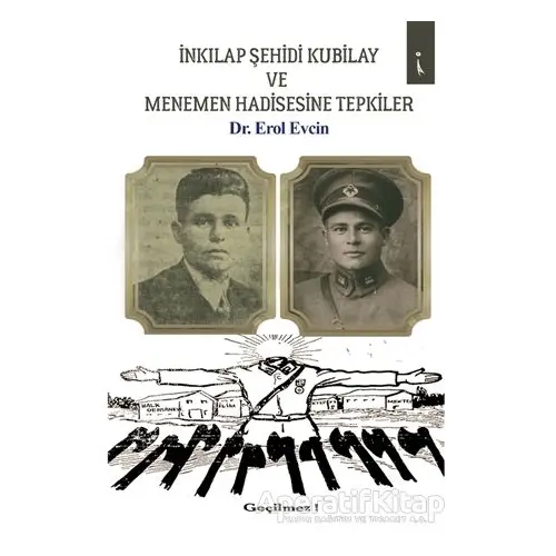 İnkılap Şehidi Kubilay ve Menemen Hadisesine Tepkiler - Erol Evcin - İkinci Adam Yayınları