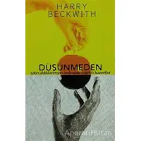 Düşünmeden - Harry Beckwith - Optimist Yayın Dağıtım