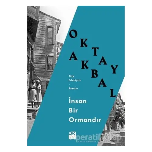 İnsan Bir Ormandır - Oktay Akbal - Doğan Kitap