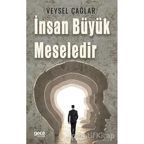 İnsan Büyük Meselidir - Veysel Çağlar - Gece Kitaplığı