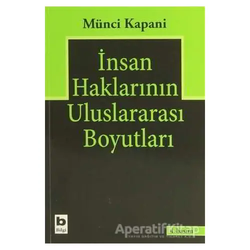 İnsan Haklarının Uluslararası Boyutları - Münci Kapani - BB101 Yayınları