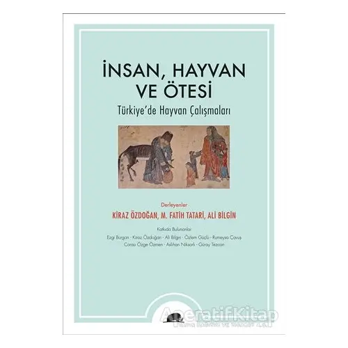 İnsan, Hayvan ve Ötesi - Ali Bilgin - Kolektif Kitap