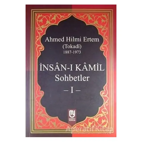 İnsan-ı Kamil Sohbetler 1 - Ahmed Hilmi Ertem - Marifet Yayınları