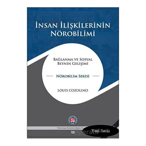 İnsan İlişkilerinin Nörobilimi - Louis Cozolino - Psikoterapi Enstitüsü