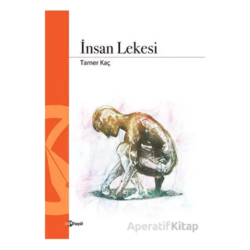 İnsan Lekesi - Tamer Kaç - Hayal Yayınları