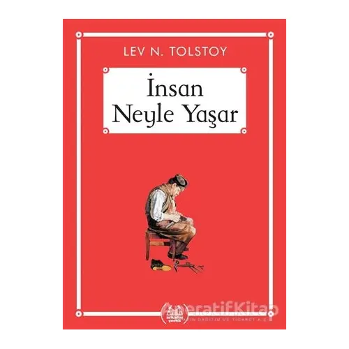 İnsan Neyle Yaşar - Gökkuşağı Cep Kitap Dizisi - Lev Nikolayeviç Tolstoy - Arkadaş Yayınları