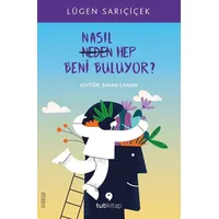 Nasıl Hep Beni Buluyor? - Lügen Sarıçiçek - Tuti Kitap