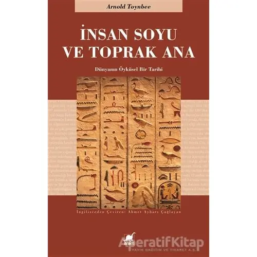 İnsan Soyu ve Toprak Ana - Arnold Toynbee - Ayrıntı Yayınları