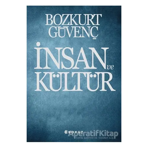 İnsan ve Kültür - Bozkurt Güvenç - Boyut Yayın Grubu