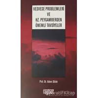 Vesvese Problemleri ve Hz. Peygamberden Önemli Tavsiyeler - Adem Dölek - Rağbet Yayınları