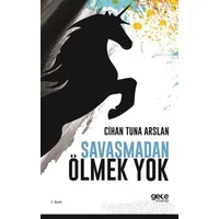 Savaşmadan Ölmek Yok - Cihan Tuna Arslan - Gece Kitaplığı