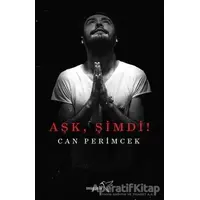 Aşk, Şimdi! - Can Perimcek - Müptela Yayınları