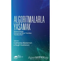 Algoritmalarla Yaşamak - Catherine Besteman - The Kitap