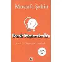 Büyük Düşünenler İçin - Mustafa Şahin - Çınaraltı Yayınları