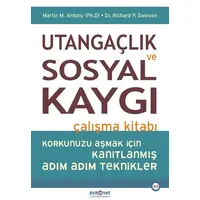 Utangaçlık ve Sosyal Kaygı Çalışma Kitabı - Richard P. Swinson - Psikonet Yayınları