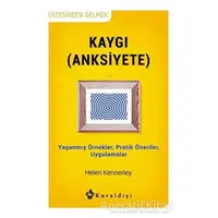 Kaygı (Anksiyete) - Helen Kennerley - Kuraldışı Yayınevi