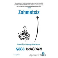 Zahmetsiz - Önemli İşleri Yapmayı Kolaylaştırın - Greg McKeown - Nova Kitap