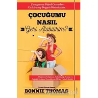 Çocuğumu Nasıl Geri Alabilirim? - Bonnie Thomas - Sola Unitas