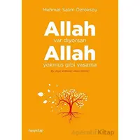 Allah Var Diyorsan Allah Yokmuş Gibi Yaşama - Mehmet Salim Öztoksoy - Hayykitap