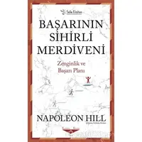 Başarının Sihirli Merdiveni - Kısaltılmış Klasikler Serisi - Napoleon Hill - Sola Unitas