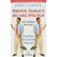 Hurafeler, Yalanlar ve Akıl Almaz Aptallıklar - John Stossel - Dharma Yayınları