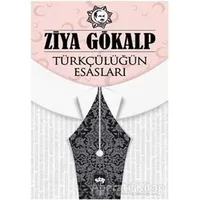 Türkçülüğün Esasları - Ziya Gökalp - Ötüken Neşriyat