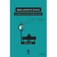 Beklemeye Övgü - Adem İnce - İnsan Yayınları