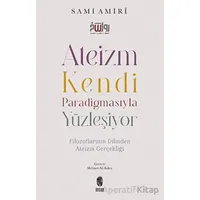 Ateizm Kendi Paradigmasıyla Yüzleşiyor - Sami Amiri - İnsan Yayınları