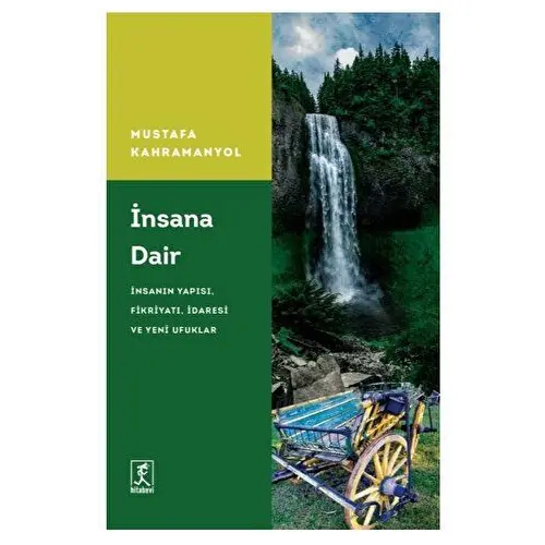 İnsana Dair - Mustafa Kahramanyol - Hitabevi Yayınları