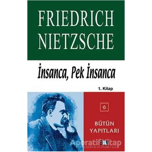 İnsanca, Pek İnsanca 1. Kitap - Friedrich Wilhelm Nietzsche - Say Yayınları