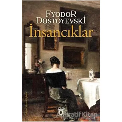 İnsancıklar - Fyodor Mihayloviç Dostoyevski - Dorlion Yayınları