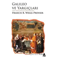Galileo ve Yargıçları - Francis R. Wegg-Prosser - Kanon Kitap