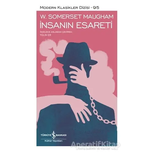 İnsanın Esareti (Şömizli) - W. Somerset Maugham - İş Bankası Kültür Yayınları