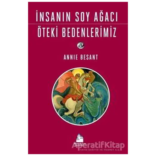 İnsanın Soy Ağacı Öteki Bedenlerimiz - Annie Besant - Mavi Kalem Yayınevi