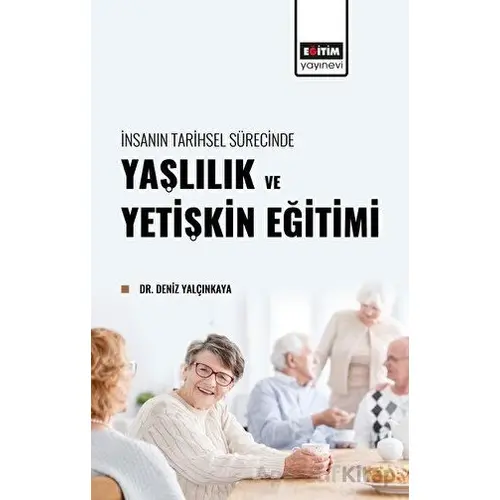 İnsanın Tarihsel Sürecinde Yaşlılık ve Yetişkin Eğitimi