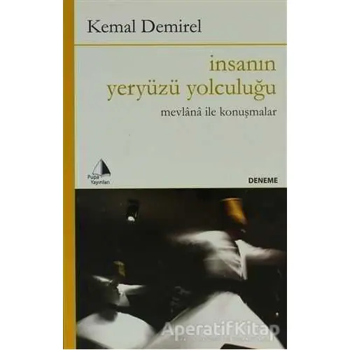 İnsanın Yeryüzü Yolculuğu - Kemal Demirel - Pupa Yayınları