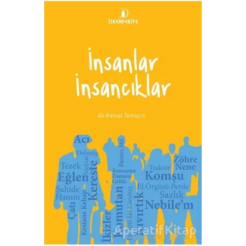 İnsanlar İnsancıklar - Ali Kemal Temuçin - İskenderiye Yayınları