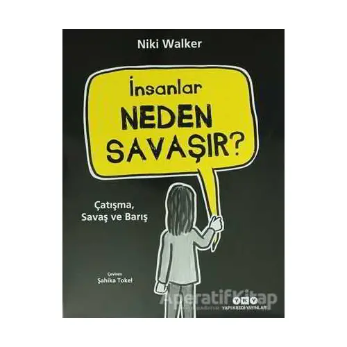 İnsanlar Neden Savaşır? - Niki Walker - Yapı Kredi Yayınları