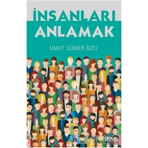 İnsanları Anlamak - Umut Sümer Özel - Gece Kitaplığı